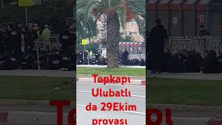 Topkapı Ulubatlı 29 Ekim Cumhuriyet Bayramı provası [upl. by Ytima]