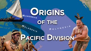 Origins of the Polynesia Melanesia and Micronesia Divide  Tripartite Division of Oceania [upl. by Graham]