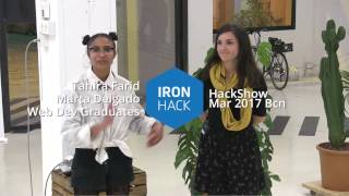 Web Dev Bootcamp Hackshow  Tahira Farid amp Marta Delgado  Ironhack Barcelona  March 2017 [upl. by Slrahc]