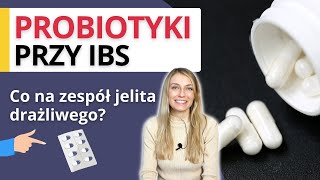 Jakie probiotyki przy zespole jelita drażliwego IBS Co pomaga na wzdęcia bóle biegunki [upl. by Kirsten152]