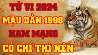 Tử Vi Tuổi Mậu Dần 1998 Nam Mạng Năm 2024  Có Chí Thì Nên [upl. by Jem]