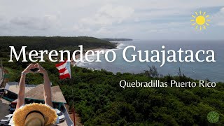 LA MEJOR VISTA DE LA ISLA 📷 MERENDERO O MIRADOR GUAJATACA Quebradillas Puerto Rico🇵🇷 [upl. by Aonehc]