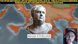 The SPQR Historian Life Of Emperor Vitellius 8  The Gluttonous Emperor Roman History Reaction [upl. by Gaulin]