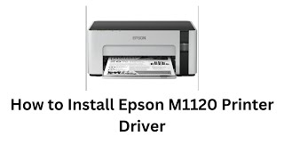 How to Install Epson M1120 Printer Driver [upl. by Dj]