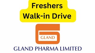 Gland Pharma Ltd WalkIn Interview for Freshers glandpharma [upl. by Upton]