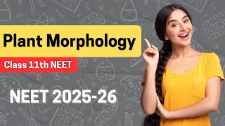 Lecture 4  Morphology in Flowering Plants  NEET 202526  Class 11 Biology  Vedath [upl. by Aniala794]