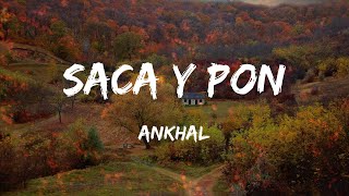 Ankhal  SACA Y PON LyricsLetra [upl. by Eceinal]