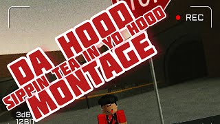 Sippin tea in yo hood da hood montage [upl. by Deckert]