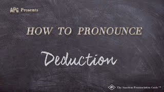 How to Pronounce Deduction Real Life Examples [upl. by Ime]