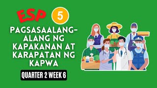 ESP 5 QUARTER 2 WEEK 6  PAGSASAALANGALANG NG KAPAKANAN AT KARAPATAN NG KAPWA [upl. by Acinnod271]