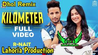 Kilometer Dhol Remix Rnait Ft SK Lahoria Production New Punjabi Song 2024 Mix [upl. by Welford]