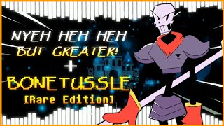 Undertale RoyalPapyrus  Nyeh Heh Heh but Greater  Bonetussle Rare Edition [upl. by Israel]