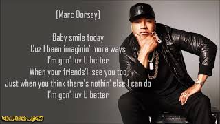 LL Cool J  Luv U Better Lyrics [upl. by Merwin]