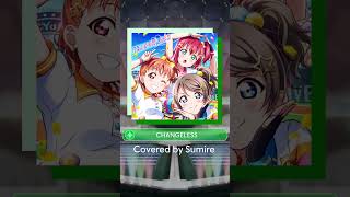 【Sumire】CHANGELESS  Cover【SIF Shorts Project】 [upl. by Lrat]