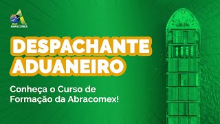 Despachante Aduaneiro Conheça o Curso de Formação da Abracomex [upl. by Mallin223]