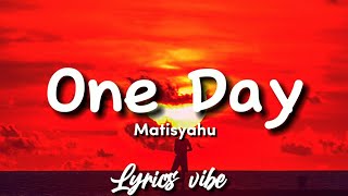 Matisyahu  One Day Lyrics [upl. by Carey]