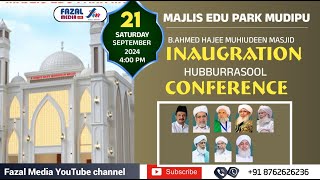 MAJLIS EDUPARK MUDIPU  BA AHMED HAJEE MUHIUDDEEN MASJID INAUGURATION amp HUBBURRASOOL CONFERENCE [upl. by Nnylarac818]