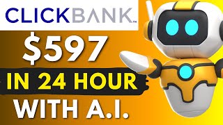 Clickbank Affiliate Marketing From ZERO to 597 in Just 24 Hours With AI For Beginner [upl. by Monty]