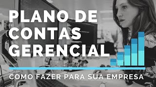 COMO FAZER PLANO DE CONTAS GERENCIAL PARA SUA EMPRESA GESTÃƒO FINANCEIRA EMPRESARIAL  FINANÃ‡AS [upl. by Evy]