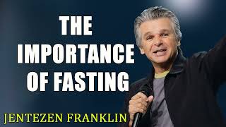 The Importance of Fasting Jentezen Franklin [upl. by Gery]