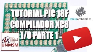 Tutorial PIC 18F  XC8 IO Parte I [upl. by Merc267]