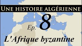 Histoire d Algérie – ep8  LAfrique byzantine  تاريخ الجزائر [upl. by Urion257]