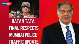 Ratan Tata Passes Away Mumbai Police Update on Final Respects and Traffic  No Parking Near NCPA [upl. by Assereht]