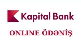 Kapital Bank Onlayn kredit odenisi Kreditlerin onlayn odenisi [upl. by Airan]