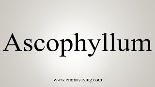 How To Say Ascophyllum [upl. by Opiuuk]