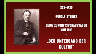 SSS35  Rudolf Steiner  Seine Zukunftsvorraussagen von 1919 Live Mitschnitt [upl. by Rodenhouse]