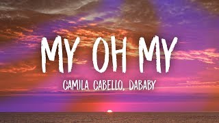 Camila Cabello  My Oh My Lyrics ft DaBaby [upl. by Yatnohs]