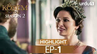 Kosem Sultan  Episode 1  Season 2  Highlights Magnificent Century [upl. by Rech]