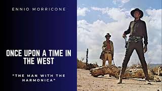 Once Upon A Time In The West  The Man With The Harmonica  Ennio Morricone [upl. by Martijn]