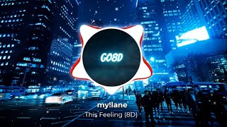 mylane  This Feeling 8D [upl. by Jarlathus638]