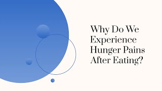 Why Do We Experience Hunger Pains After Eating [upl. by Cherye687]