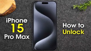 How to Unlock iPhone 15 Pro Max [upl. by Dixon]