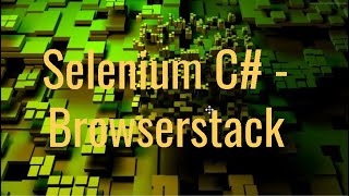 Run Selenium WebDriver tests with C in Browser Stack [upl. by Li]