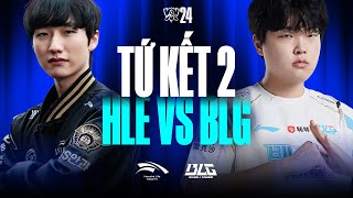 HLE vs BLG BO5  CKTG 2024  Tứ Kết 2  18102024 [upl. by Tana]