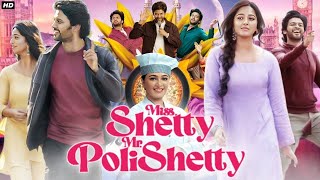 Miss Shetty Mr Polishetty  Full Bolockbuster Movie In Hindi Dubbed  New South Movie Hindi Dubbed [upl. by Holbrook]