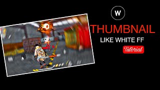 HOW TO MAKE THUMBNAIL LIKE WHITE FF  BLUR THUMBNAIL TUTORIAL  DIRAAM [upl. by Osnofledi]