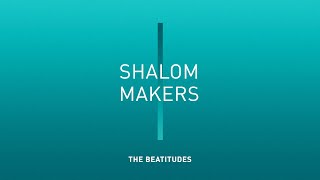 8  Shalom Makers Matthew 5312 [upl. by Ingold]