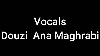 Vocals Douzi Ana Maghrabi [upl. by Beyer]