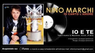 Nino Marchi  Io e te [upl. by Ainahpets]