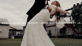 Leach Wedding Teaser  Dixie Gin  Shreveport LA [upl. by Agate]