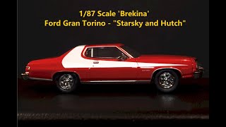 187 Scale Ford Gran Torino by Brekina  Starsky and Hutch [upl. by Sacul984]