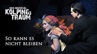 So kann es nicht bleiben Kolpings Traum  Das Musical [upl. by Richman]