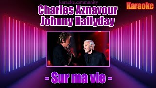 Karaoke  Charles Aznavour amp Johnny Hallyday  Sur ma vie avec clip video [upl. by Aieka463]