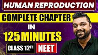 HUMAN REPRODUCTION in 125 Minutes  Full Chapter Revision  Class 12th NEET [upl. by Odragde19]