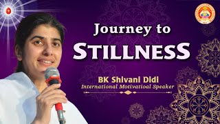 Journey to Stillness  BK Shivani Didi  SEA Wing Brahmakumaris  18th May 2024 1145am [upl. by Krysta]