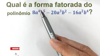 Qual a forma fatorada de 8a⁴b⁵  20a³b²  16a²b⁴❓ FATORAÇÃO DE POLINÔMIO POR EVIDÊNCIA FATOR COMUM❗ [upl. by Dare815]